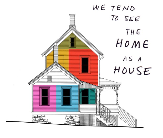 We tend to see the home as a house