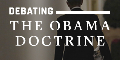 Debating the Obama Doctrine