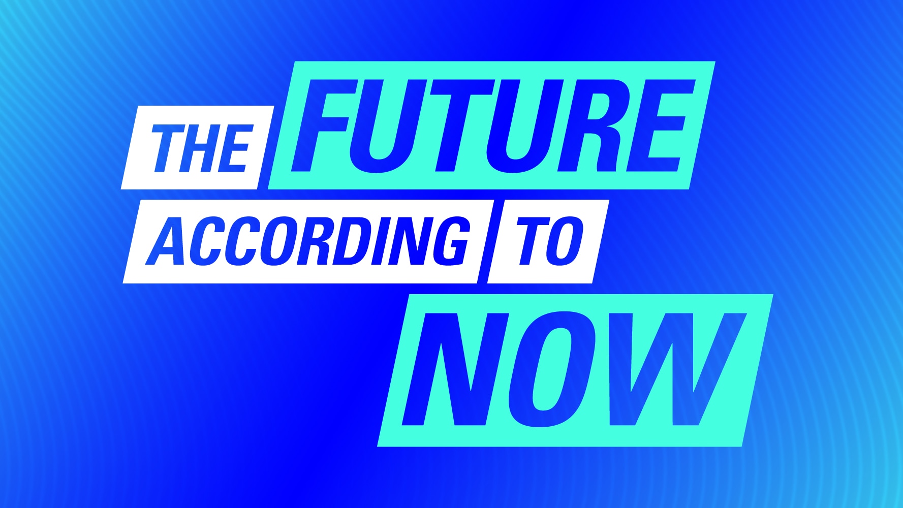 The Future According to Now