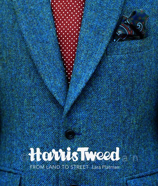 Harris Tweed': The Story of the Greatest Cloth, From Land to