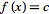 f(x)=c