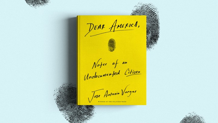 Dear America Jose Antonio Vargas Documents His Life The - 