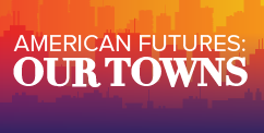 American Futures: Our Towns