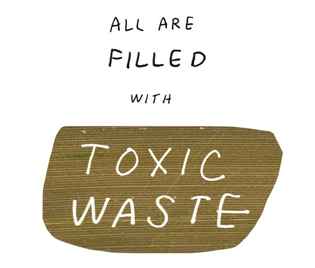 All are filled with toxic waste