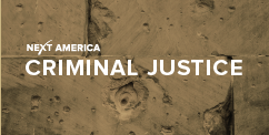 Next America: Criminal Justice