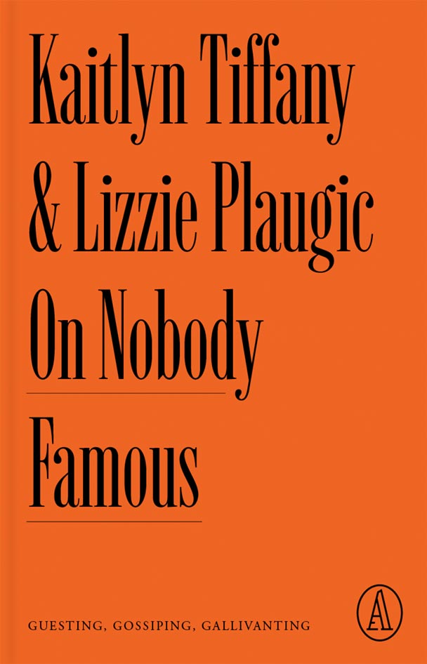 Kaitlyn Tiffany & Lizzie Plaugic On Nobody Famous