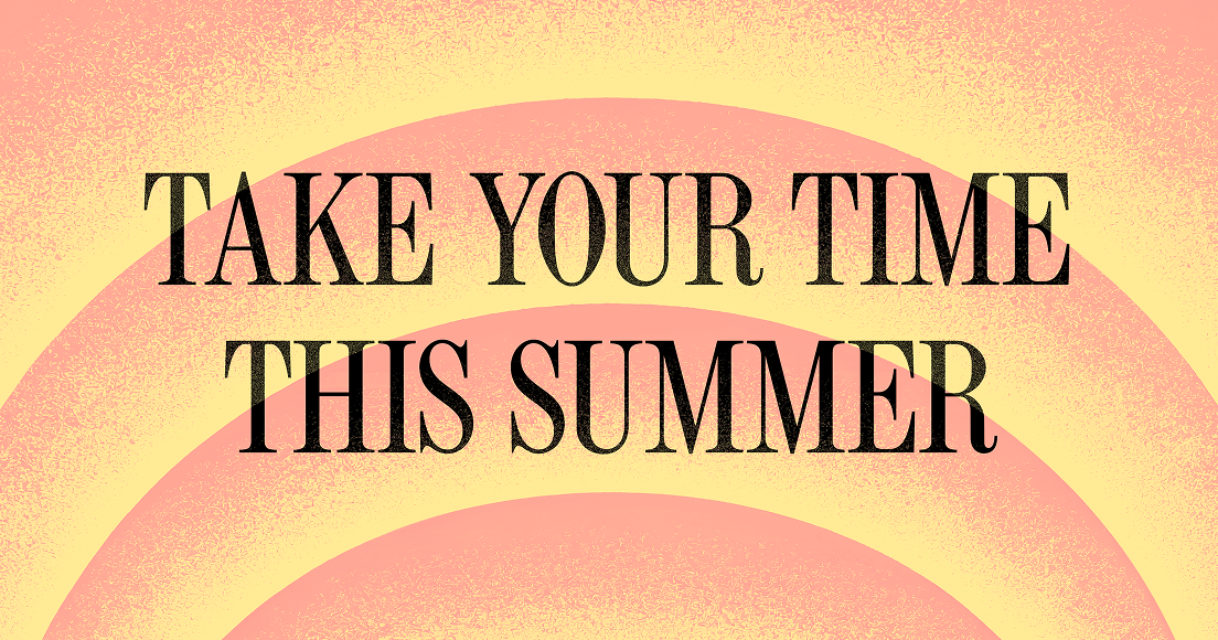 'Take your time this summer' on a pink yellow gradient background that looks like a ripple effect of sunsets