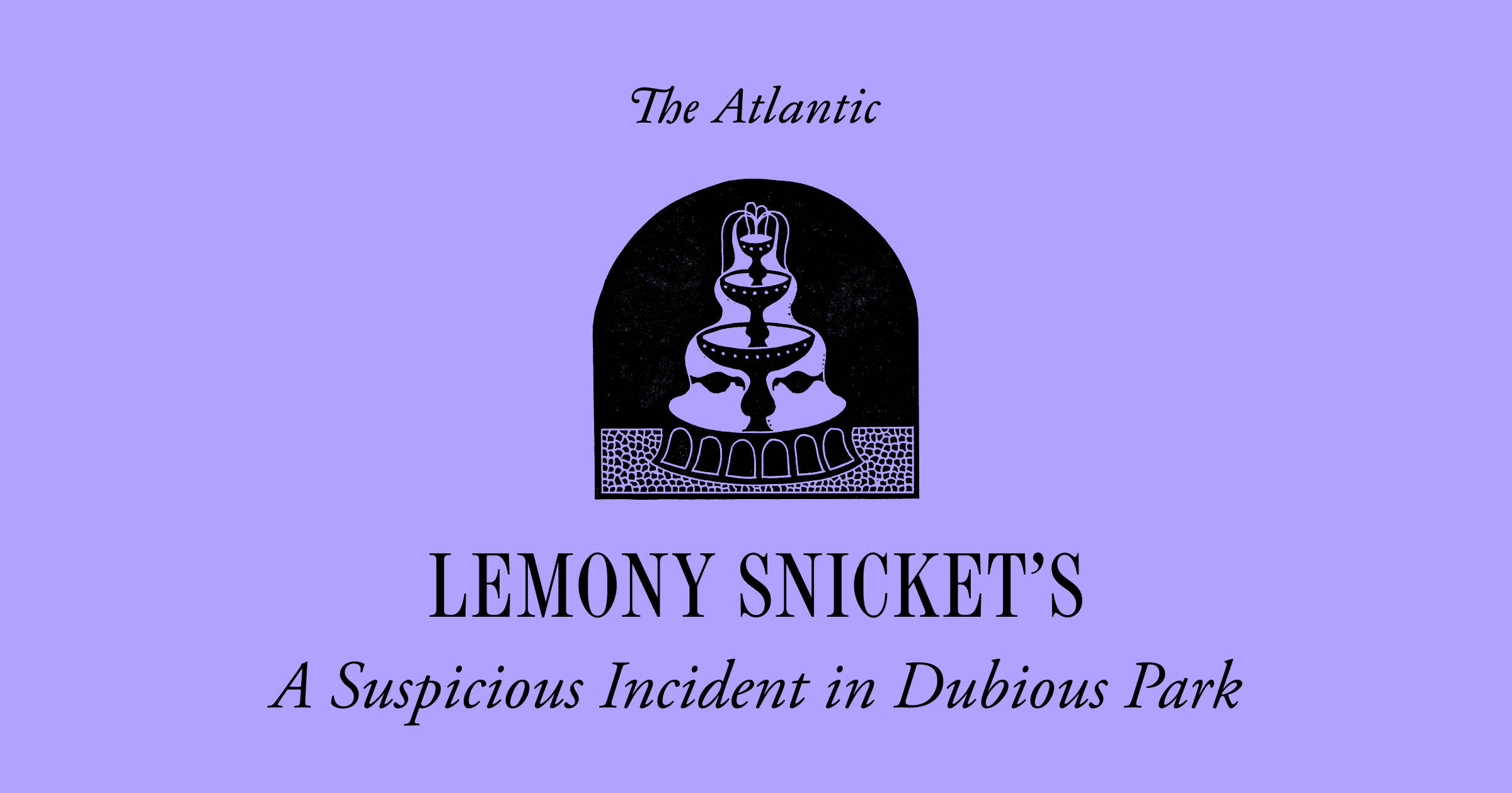 Lemony Snicket's Suspicious Incident in Dubious Park