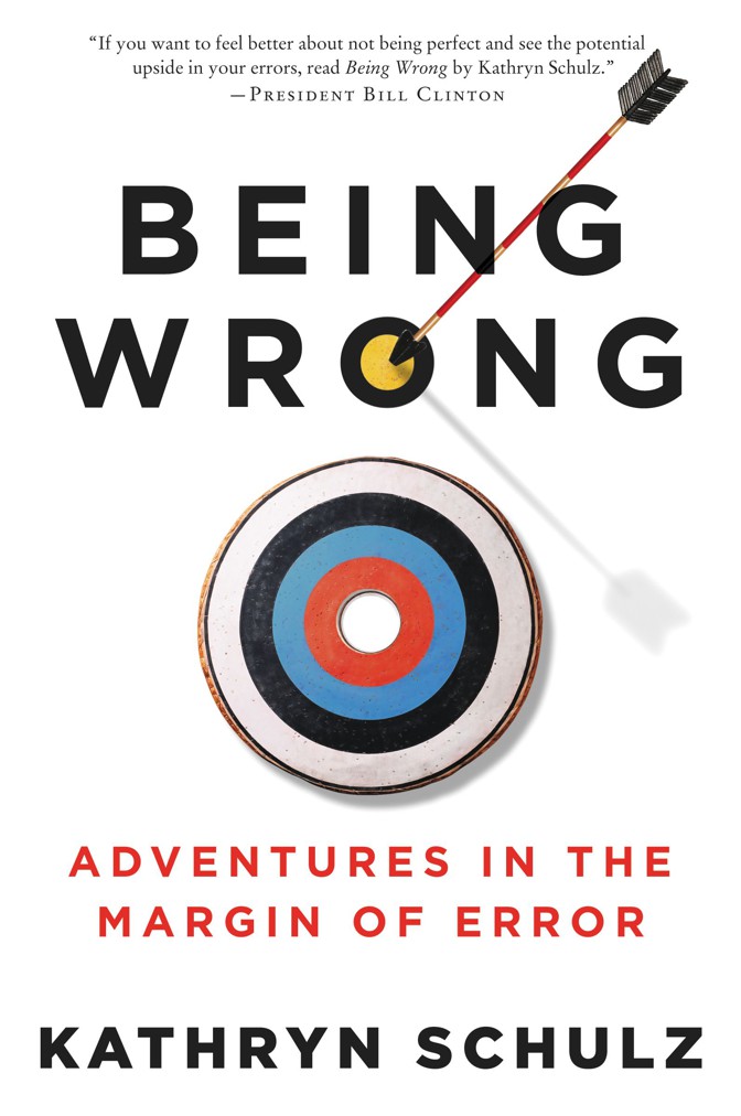 book cover for "Being Wrong: Adventures in the Margin of Error," by Kathryn Schulz