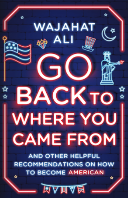 Book cover of Waj Ali's 'Go Back to Where You Came From.'