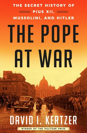 Book cover of The Pope at War: The Secret History of Pius XII, Mussolini, and Hitler