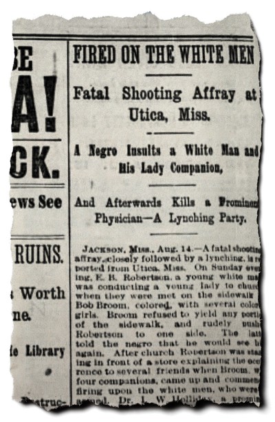 torn article from newspaper including text: "FIRED ON THE WHITE MEN / Fatal Shooting Affray at Utica, Miss"