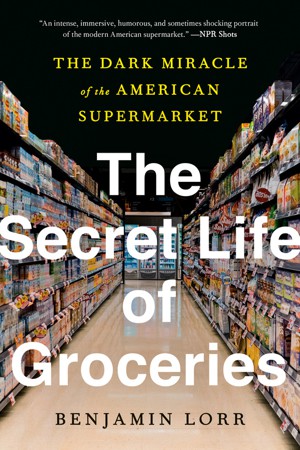 The cover of The Secret Life of Groceries