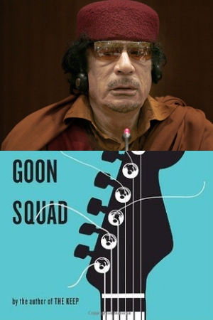 Quote Of The Day: Qaddafi's Fall Vs. 'A Visit From The Goon Squad' - The Atlantic