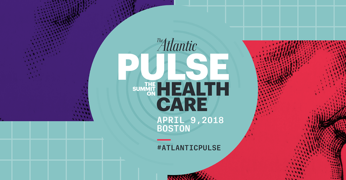 PULSE:  <em>THE ATLANTIC</em>  SUMMIT ON HEALTH CARE 2018

