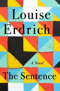 The cover of The Sentence by Louise Erdrich