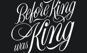 illustration with calligraphy reading "Before King Was King"