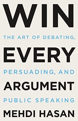 The cover of Mehdi Hasan's forthcoming book, Win Every Argument