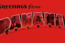 A graphic that reads "Greetings from Panama" and features dictators' faces within the lettering