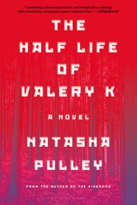 The Half Life of Valery K