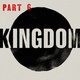 On an off-white background in small red lettering is says "Part 6" and below and centered in the frame is a black circle. Across the circle the word "kingdom" can be read in a mixture of black and white letters.