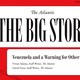 Black text in a white speech bubble on a red background that reads: "The Big Story: Venezuela and a Warning for Other World Leaders."