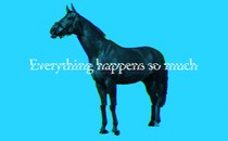 A glitchy image of a horse on a blue background, with "Everything happens so much" written across it