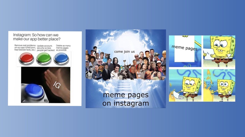 Instagram Is Hiring A Meme Liaison The Atlantic Instagram Is Hiring A Meme Liaison The Atlantic
