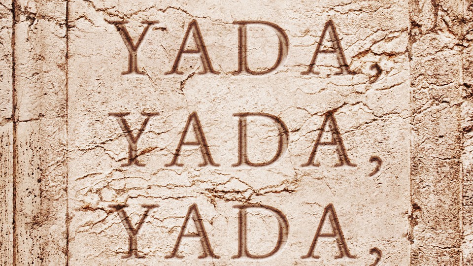 Stone inscribed with the words "yada, yada, yada"