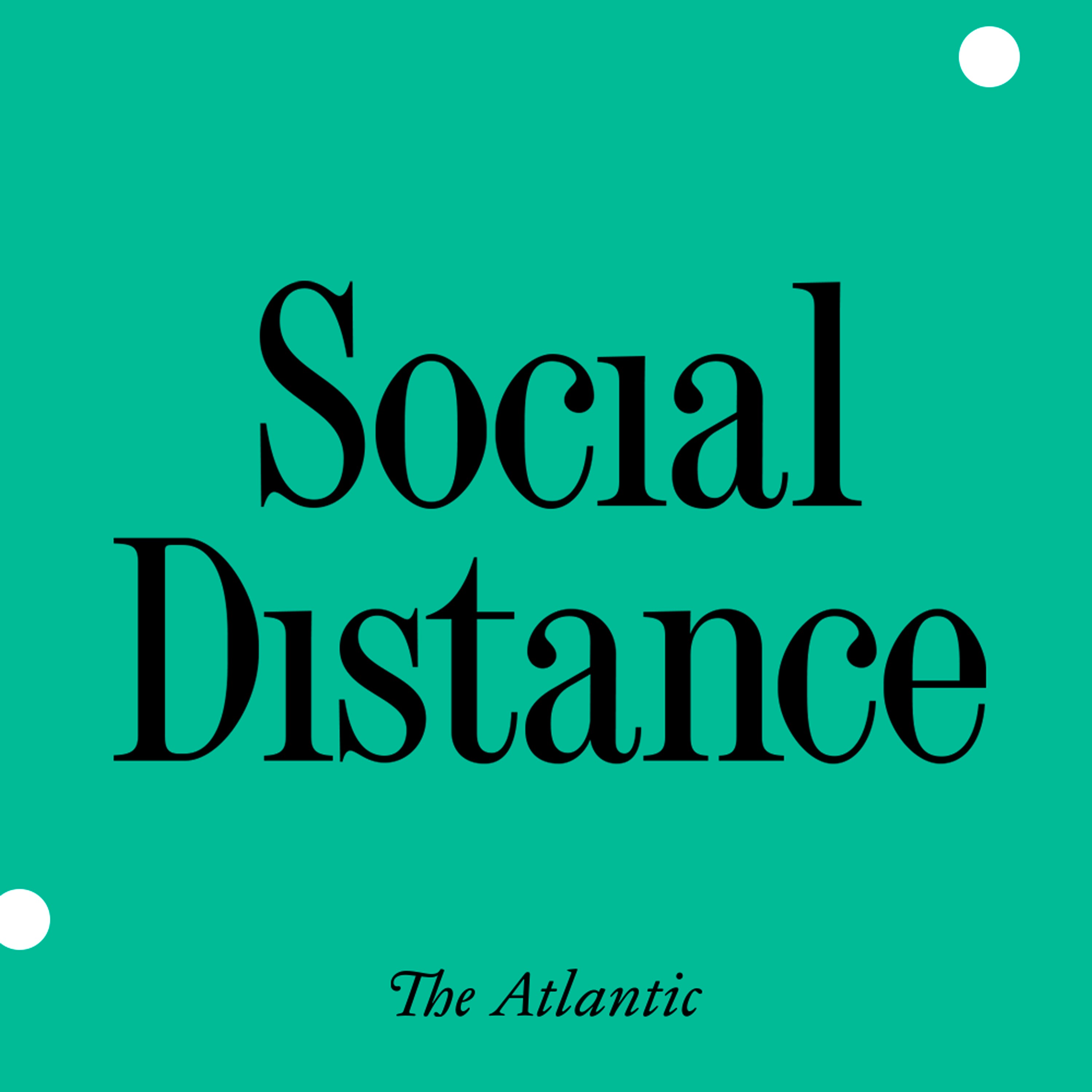 Social Distance The Atlantic