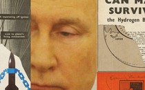 A triptych featuring two clippings about nuclear weapons and a close-up of Vladimir Putin