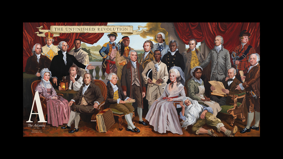 Color image of full 3-page-wide cover of the November 2025 Atlantic with oil-painted illustration of figures from the Revolutionary period and a banner reading "The Unfinished Revolution."