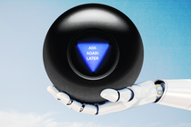 Illustration showing a robot hand holding a Magic 8 Ball with a message that reads: "Ask again later"