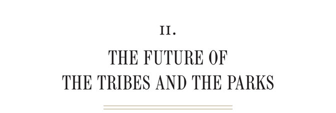 II. The Future of the Tribes and the Parks