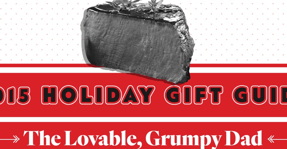 Holiday Gift Guide 2015 What to Get a Lovable, Grumpy Dad