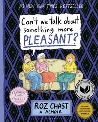The cover of Can't We Talk About Something More Pleasant?