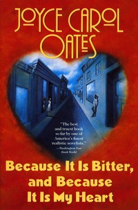 The cover of Because It Is Bitter, and Because It Is My Heart