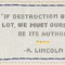 stitched sampler with quote "If destruction be our lot, we must ourselves be its author" -- A. Lincoln