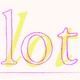 The words "a lot" in pink and yellow