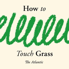 How to Touch Grass