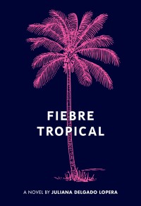 The cover of Fiebre Tropical
