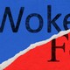 A ripped paper that reads Woke Font