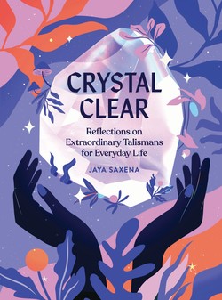 The book jacket of Crystal Clear by Jaya Saxena