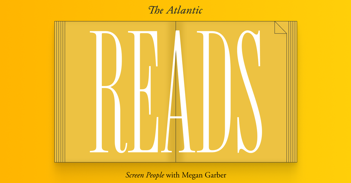 Atlantic Reads: Screen People With Megan Garber