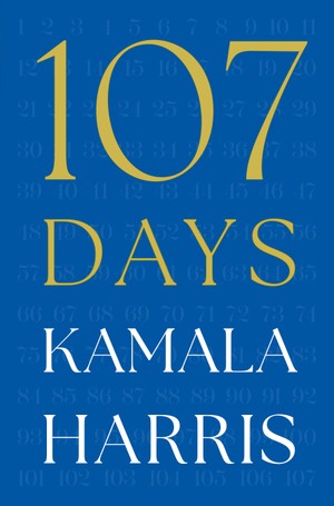 Blue book jacket reading "107 Days / Kamala Harris" in yellow and white font in front of numbers counting up from 1 to 107