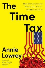  How the Government Wastes Our Time—and How to Fix It" by Annie Lowrey