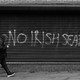 The phrase "No Irish Seaborder" is written on a wall.