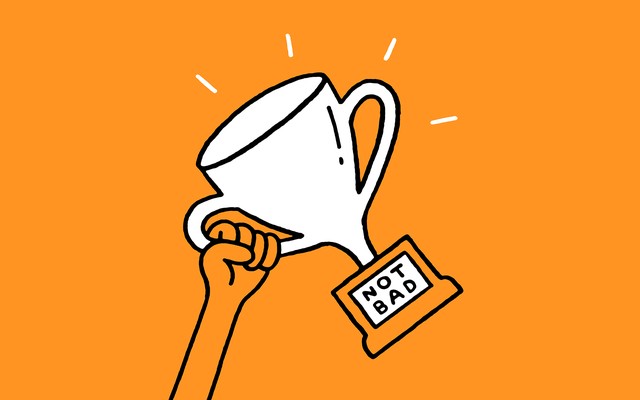 A trophy with the words "Not Bad."