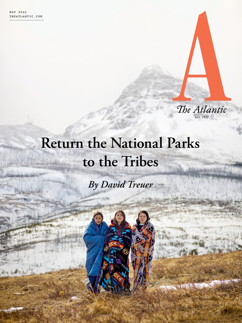 May 2021 Atlantic cover: Return the National Parks to the Tribes