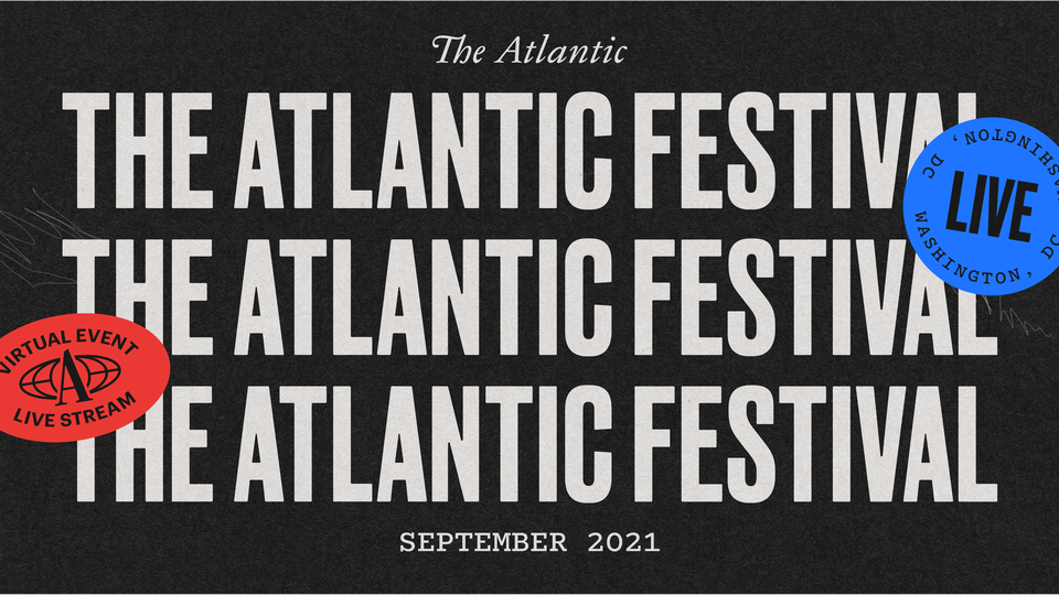 Announcing the 2021 Atlantic Festival The Atlantic